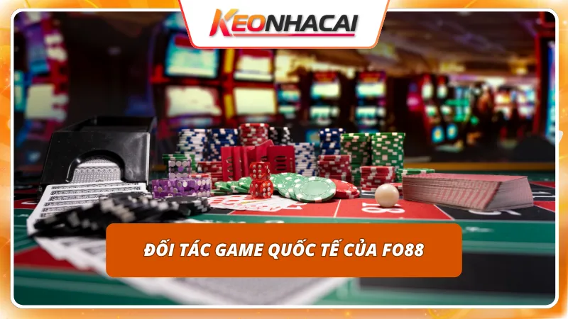 FO88 5 Vận hành hiện đại từ đối tác quốc tế mang đến sự an tâm tuyệt đối
