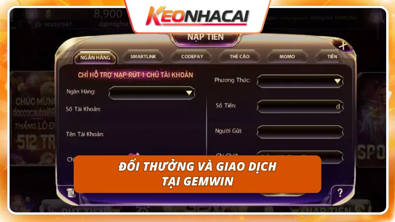 GEMWIN 9 Các kênh giao dịch đa dạng rút ngắn thời gian chờ đợi