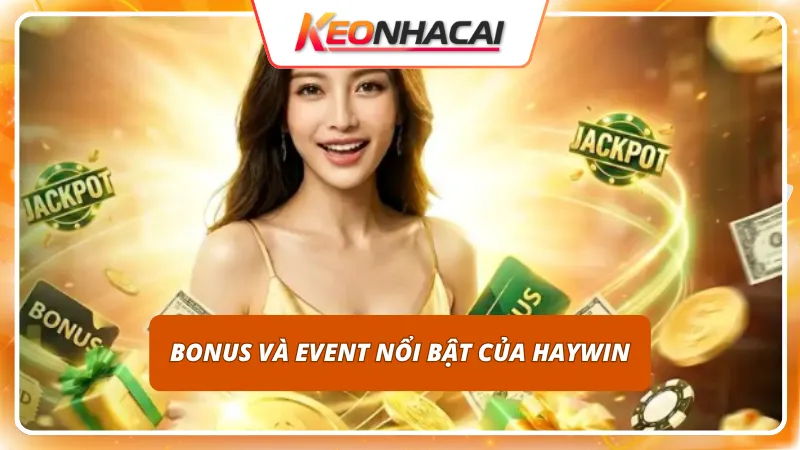 HAYWIN 9 Cơn mưa quà tặng định kỳ tạo nên mạch trải nghiệm hoàn hảo
