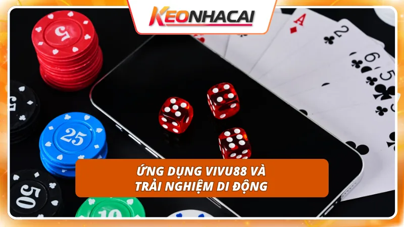 VIVU88 6 Giải pháp cá cược bỏ túi giúp người chơi chủ động tham gia mọi lúc