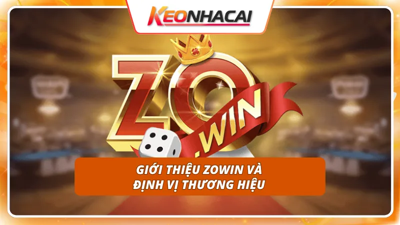 ZOWIN 1 Điểm tựa giải trí lâu năm xây dựng uy tín vững chắc