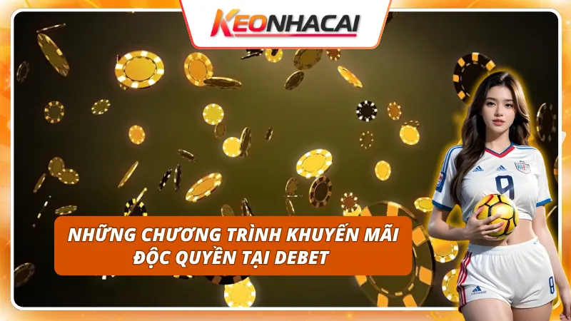 Debet 4 Chương trình khuyến mãi không thể bỏ qua