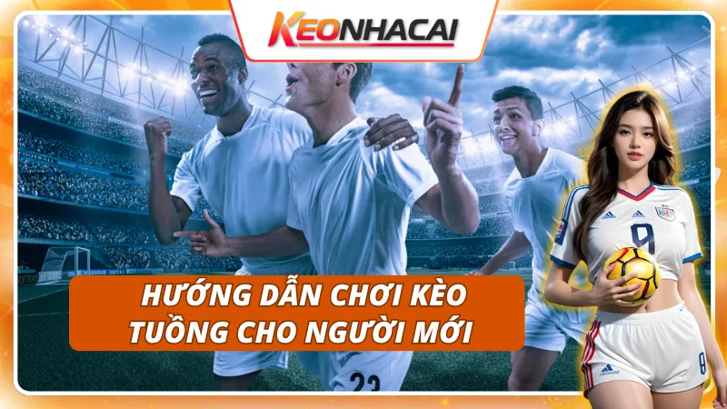 Kèo Tuồng: Cách Nhận Biết Trận Đấu Có Dấu Hiệu Bất Thường 3 Chinh phục kèo tuồng an toàn cho người mới bắt đầu