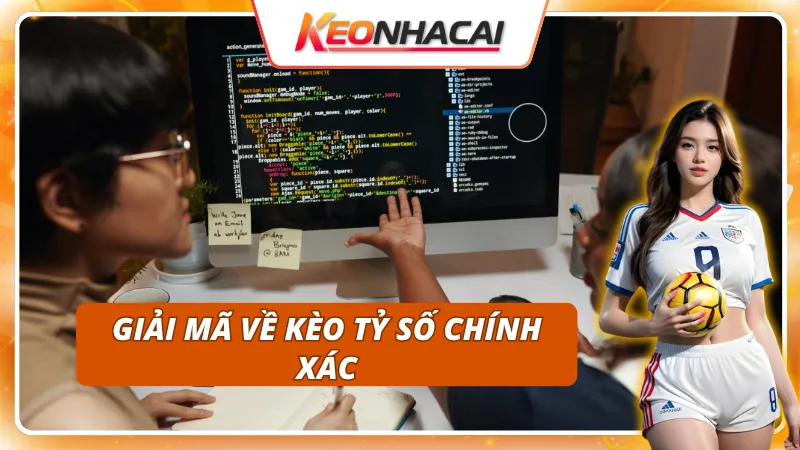 Kèo Tỷ Số Chính Xác: Phương Pháp Dự Đoán Tỷ Số Có Cơ Sở Dữ Liệu 1 Giới thiệu về kèo tỷ số chính xác trong cá độ bóng đá