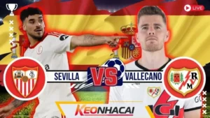 Nhận Định Sevilla vs Vallecano | Pizjuán Đón Tia Chớp Vùng Vallecas 39 Nhận định Sevilla vs Vallecano
