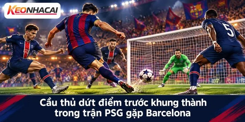 Cầu thủ Barcelona dứt điểm trước khung thành PSG ở trận Champions League