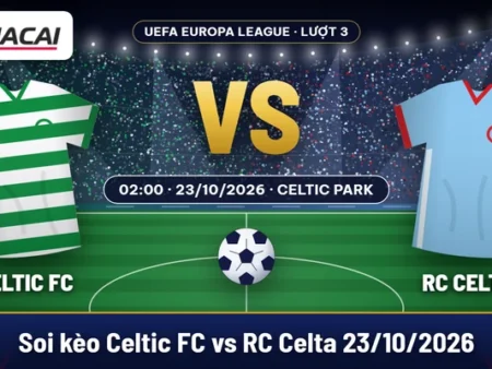 Soi kèo Celtic FC vs RC Celta 23/10: ưu tiên xỉu 2,75